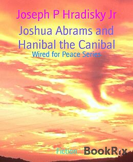 E-Book (epub) Joshua Abrams and Hanibal the Canibal von Joseph P Hradisky Jr