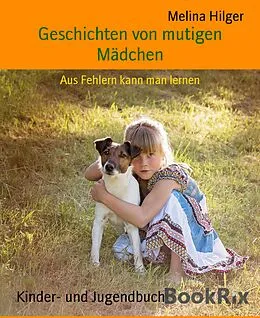 E-Book (epub) Geschichten von mutigen Mädchen von Melina Hilger