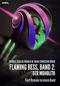 E-Book (epub) FLAMING BESS, Band 2: DER MONOLITH von Christian Dörge, Ronald M. Hahn, Thomas Ziegler
