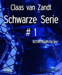 E-Book (epub) Schwarze Serie # 1 von Claas van Zandt
