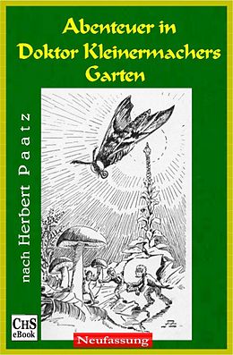 E-Book (epub) Abenteuer in Doktor Kleinermachers Garten von Claus H. Stumpff, Herbert Paatz