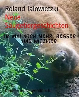 E-Book (epub) Neue Säugetiergeschichten- von Roland Jalowietzki