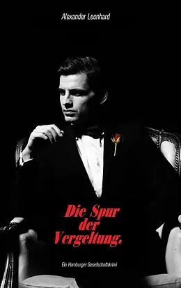 E-Book (epub) Die Spur der Vergeltung. von Alexander Leonhard