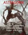 E-Book (epub) ASTRAGORN von Jürgen- Julia Braun