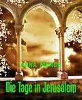 E-Book (epub) Die Tage in Jerusalem von Anna Mende