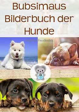 E-Book (epub) Bubsimaus Bilderbuch der Hunde von Siegfried Freudenfels