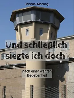 E-Book (epub) Und schließlich siegte ich doch von Michael Möhring