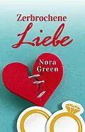 E-Book (epub) Zerbrochene Liebe von Nora Green, Salim Güler