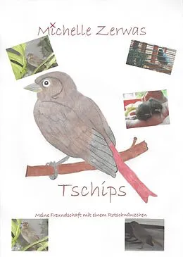 E-Book (epub) Tschips - Meine Freundschaft mit einem Rotschwänzchen von Michelle Zerwas