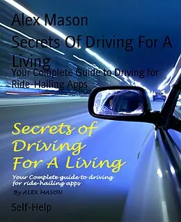 E-Book (epub) Secrets Of Driving For A Living von Alex Mason