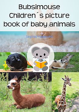 eBook (epub) Bubsimouse Children´s picture book of baby animals de Siegfried Freudenfels