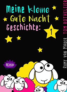 E-Book (epub) Meine kleine Gute Nacht Geschichte: 1 von Romy van Mader, Tom Rotheleier