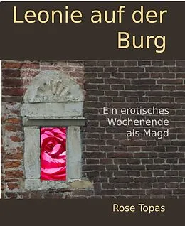 E-Book (epub) Leonie auf der Burg von Rose Topas