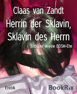 E-Book (epub) Herrin der Sklavin, Sklavin des Herrn von Claas van Zandt