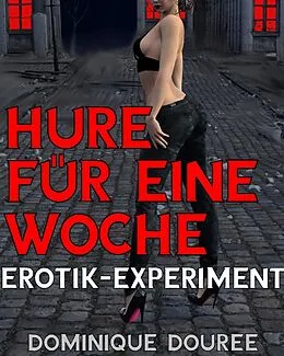 E-Book (epub) Hure für eine Woche von Dominique Douree