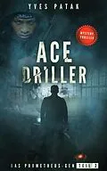 E-Book (epub) ACE DRILLER - Serial Teil 2 von Yves Patak
