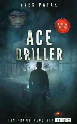 E-Book (epub) ACE DRILLER - Serial Teil 2 von Yves Patak