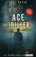 E-Book (epub) ACE DRILLER - Serial Teil 3 von Yves Patak