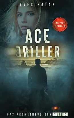 E-Book (epub) ACE DRILLER - Serial Teil 3 von Yves Patak