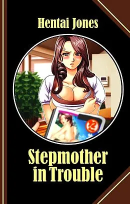 E-Book (epub) Stepmother in Trouble von Hentai Jones