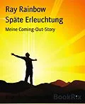 E-Book (epub) Späte Erleuchtung von Ray Rainbow