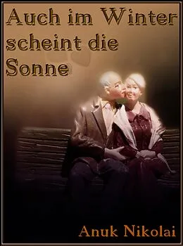 E-Book (epub) Auch im Winter scheint die Sonne von Anuk Nikolai