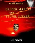 E-Book (epub) Bruder Martin und Teufel Luther von Frank Tenner