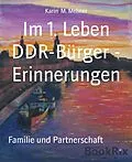 E-Book (epub) Im 1. Leben DDR-Bürger - Erinnerungen von Karin M. Mehner