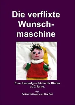 E-Book (epub) Die verflixte Wunschmaschine von Bettina Heilinger, Alex Rott