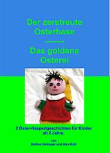 E-Book (epub) Das goldene Osterei/Der zerstreute Osterhase von Bettina Heilinger, Alex Rott