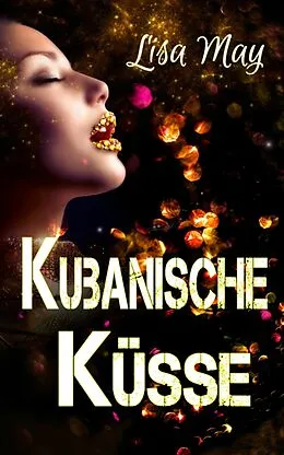E-Book (epub) Kubanische Küsse von Lisa May