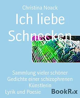 E-Book (epub) Ich liebe Schnecken von Christina Noack