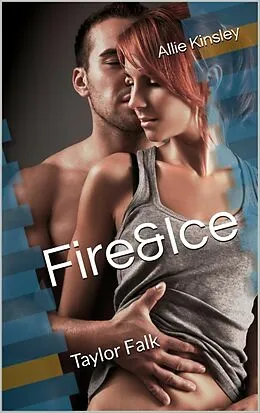 E-Book (epub) Fire&Ice 14 - Taylor Falk von Allie Kinsley