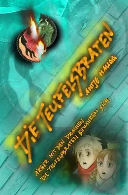 E-Book (epub) Die Teufelsbraten: 1. Ärger mit den Drachen, 2. ... bewähren sich von Elvea Verlag, Antje Haugg