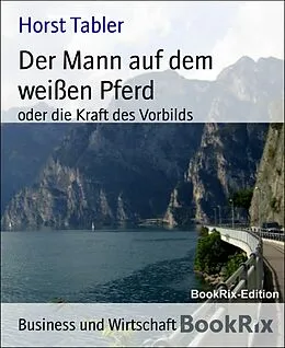 E-Book (epub) Der Mann auf dem weißen Pferd von Horst Tabler