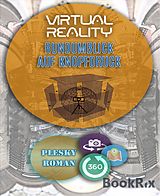 E-Book (epub) Virtual Reality - Rundumblick auf Kopfdruck von Roman Plesky