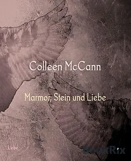E-Book (epub) Marmor, Stein und Liebe von Colleen McCann