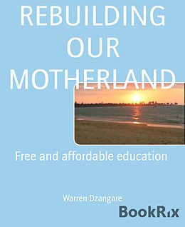 E-Book (epub) REBUILDING OUR MOTHERLAND von Warren Dzangare