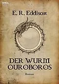 E-Book (epub) DER WURM OUROBOROS von Helmut W. Pesch, E. R. Eddison