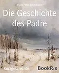 E-Book (epub) Die Geschichte des Padre von Hans Peter Bachmann