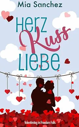 E-Book (epub) Herz, Kuss, Liebe von Mia Sanchez