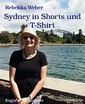 E-Book (epub) Sydney in Shorts und T-Shirt von Rebekka Weber