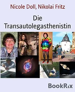E-Book (epub) Die Transautolegasthenistin von Nikolai Fritz, Nicole Doll