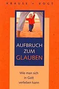 E-Book (epub) Aufbruch zum Glauben von Eckard H. Krause, Vogt Fabian