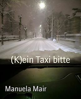 E-Book (epub) (K)ein Taxi bitte von Manuela Mair