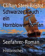 E-Book (epub) Schwarzer Rauch - ein Hornblower-Roman von Clifton Steel Bristol