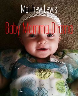 E-Book (epub) Baby Momma Drama von Matthew Lewis