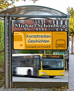 E-Book (epub) Kurzstrecken Geschichten von Michael Schönberg