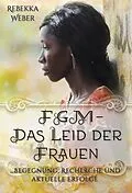 E-Book (epub) FGM - Das Leid der Frauen von Rebekka Weber