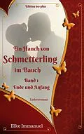 E-Book (epub) Ein Hauch von Schmetterling im Bauch - Ende und Anfang von Elke Immanuel